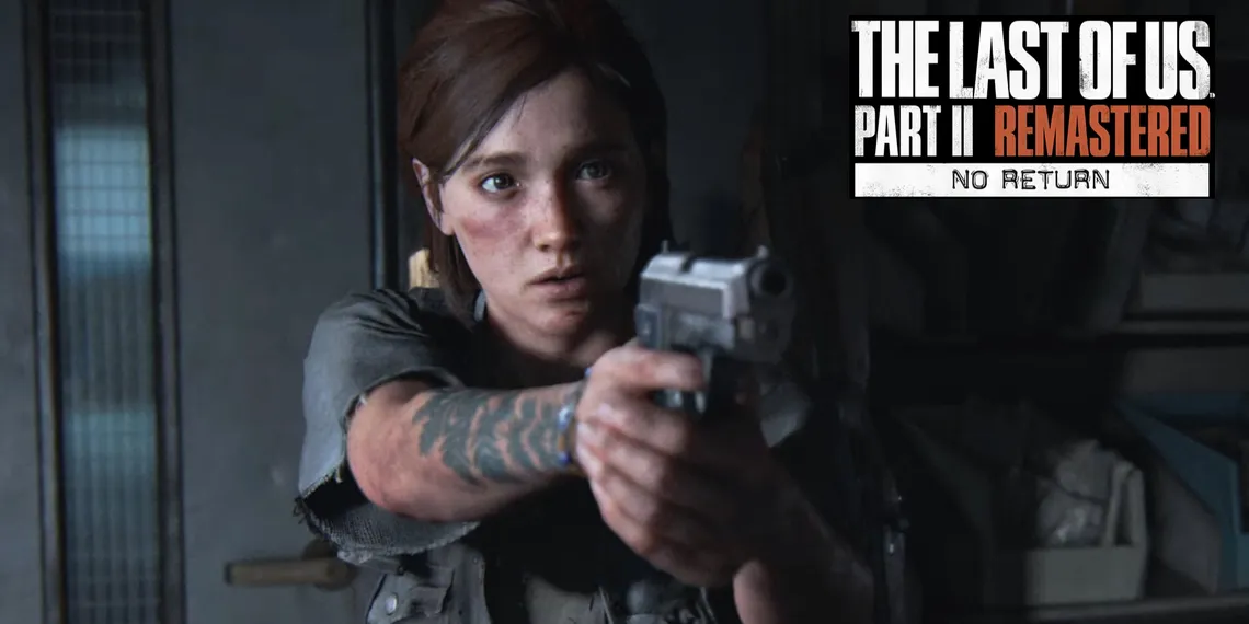 The Last of Us Part 2 Remastered: Exploring the Impact of the No Return ...