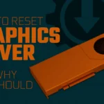 How to reset graphics driver